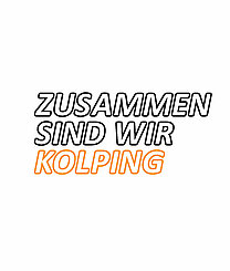 Zusammen sind wir Kolping Zusammen sind wir Kolping